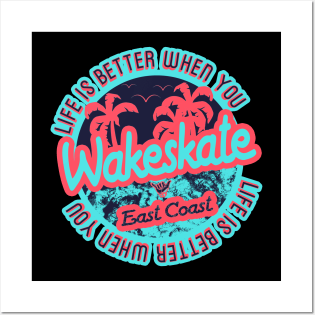 Wakeskate East Coast for wakeskater Wall Art by LiquidLine